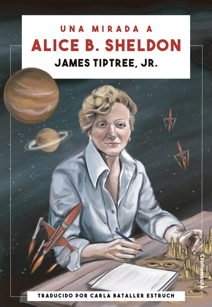 Una mirada a Alice B. Sheldon, de James Tiptree, Jr.