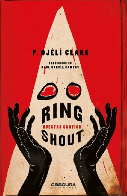 Ring shout. Nuestro cántico, de P. Djèli Clark
